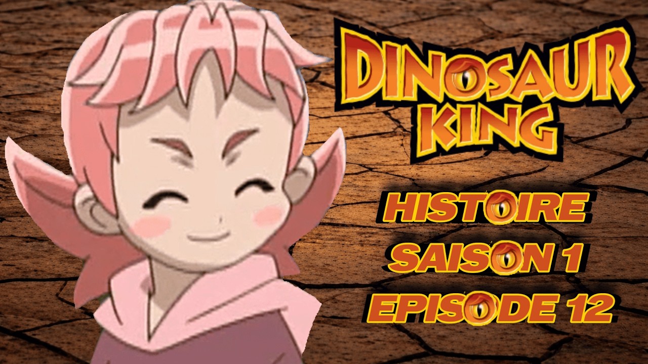 Dinosaur King Histoire FR Saison 1 Episode 12