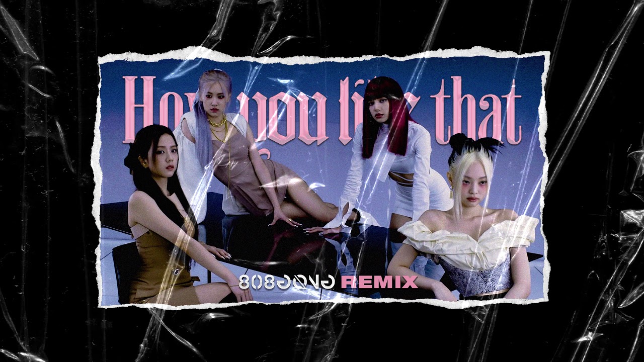 BLACKPINK - HOW YOU LIKE THAT (808gong TRAP REMIX)