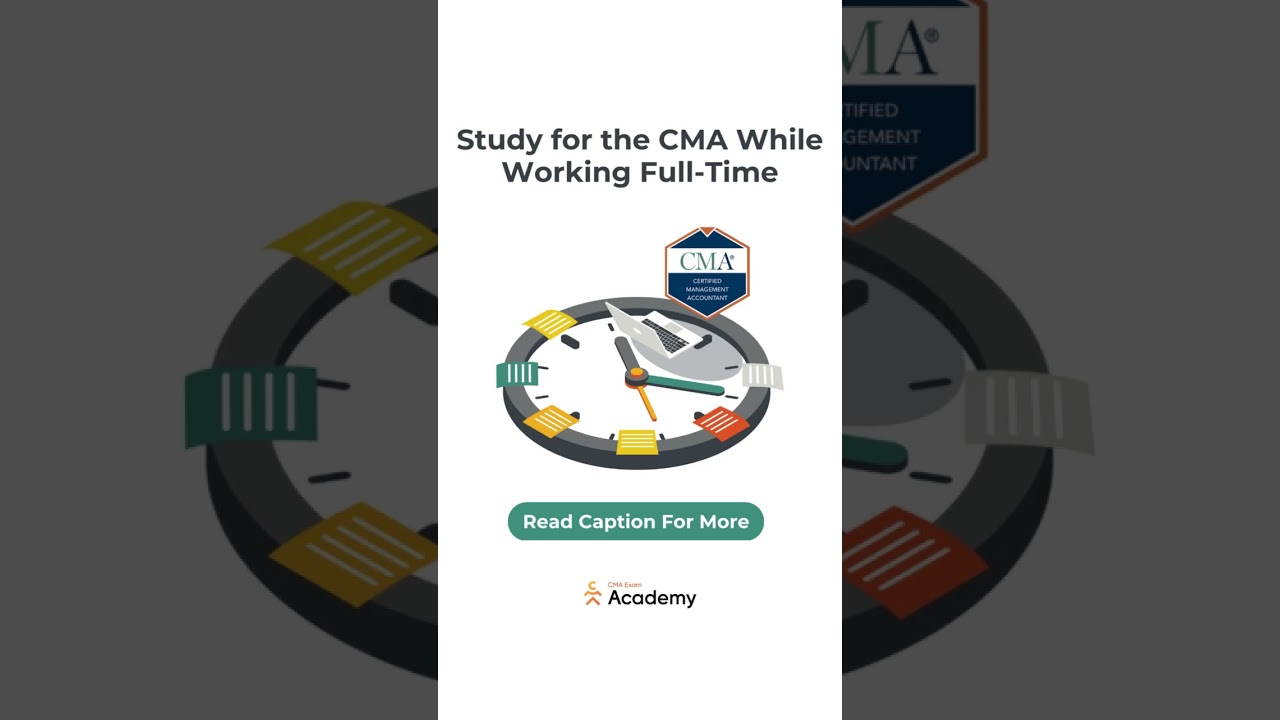 Study for the CMA While Working Full Time