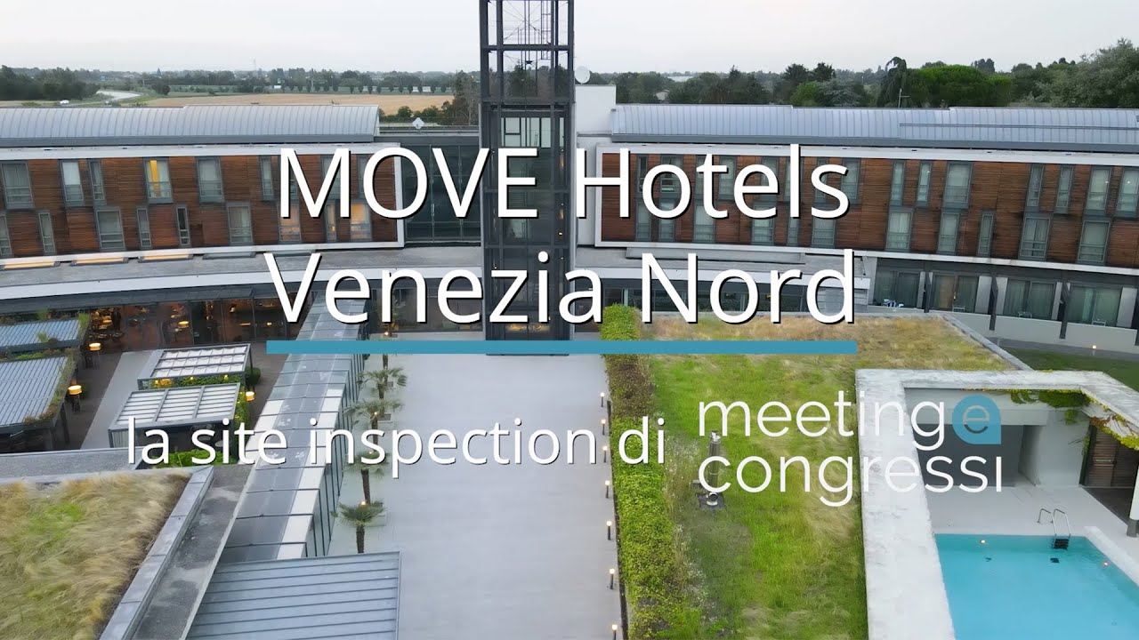 MOVE Hotels Venezia Nord | La site inspection di Meeting e Congressi