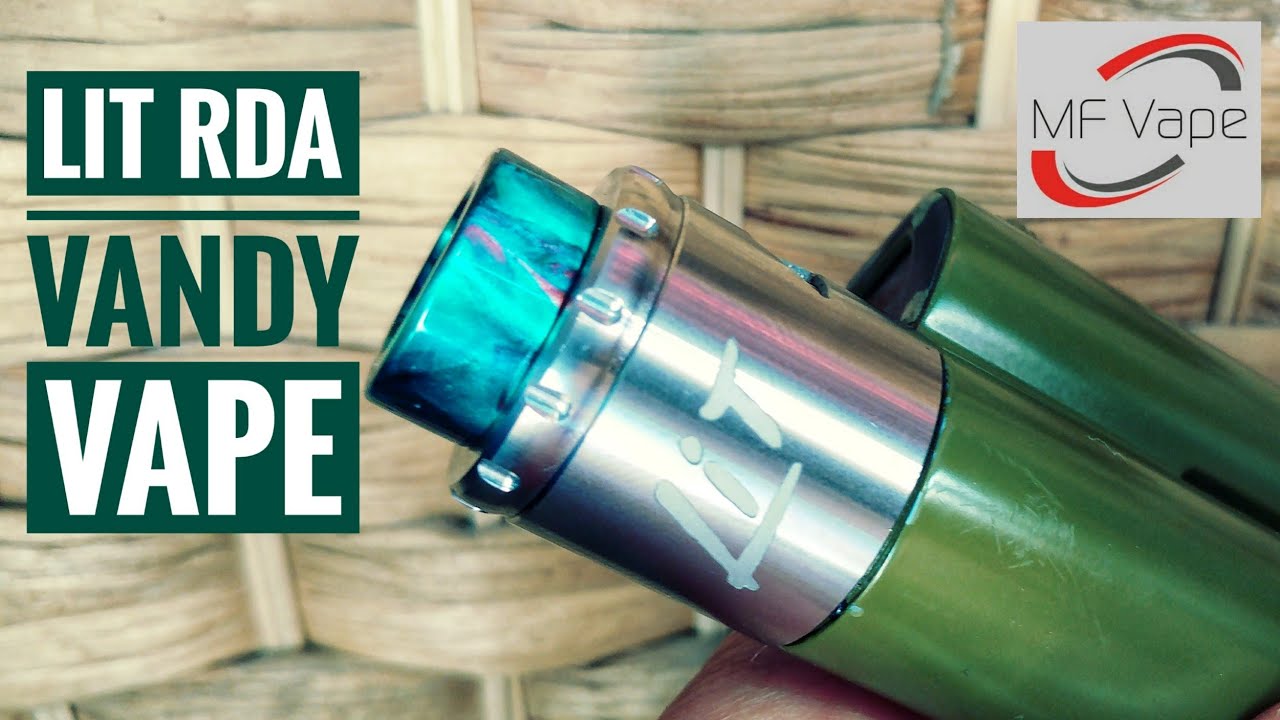 Lit RDA Vandy Vape - Review, mesh and vertical build tutorials