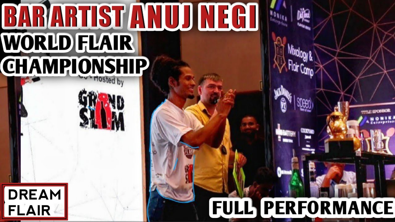 | Anuj Negi | |WFA Grand slam Dream Flair Finals| |Indian Bartending| |Best indian Bartender|