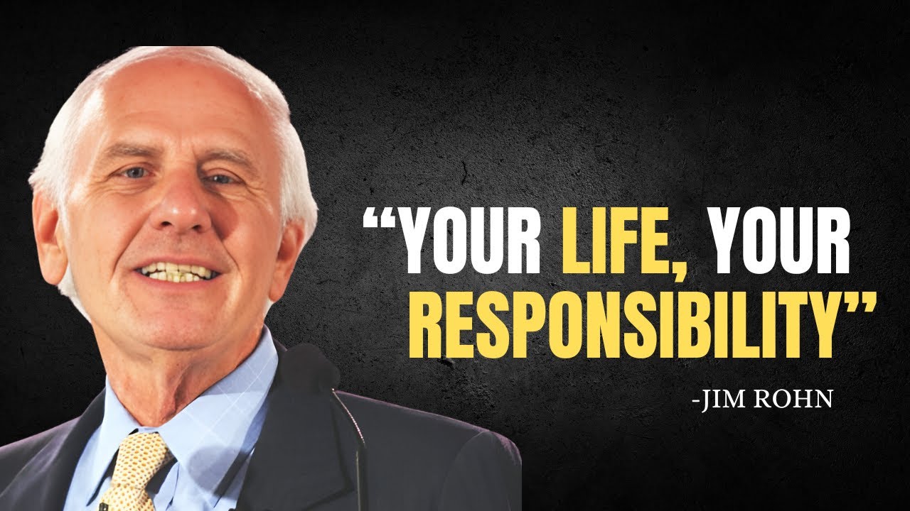 YOUR LIFE, YOUR RESPONSIBILITY - Jim Rohn Motivation