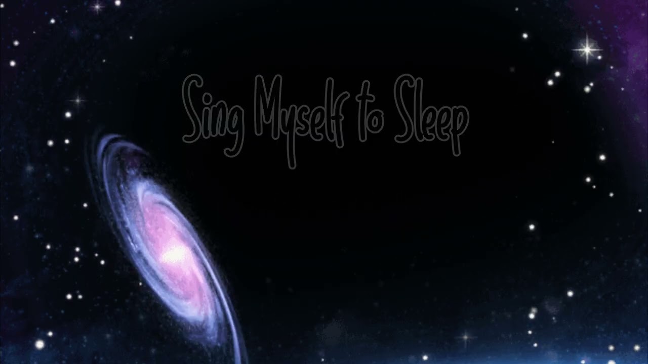 Sing Myself to Sleep Lyric Video 