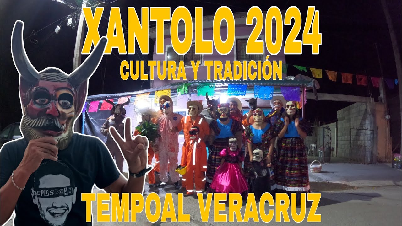 XANTOLO TEMPOAL VERACRUZ CUNA DE TRADICIONES