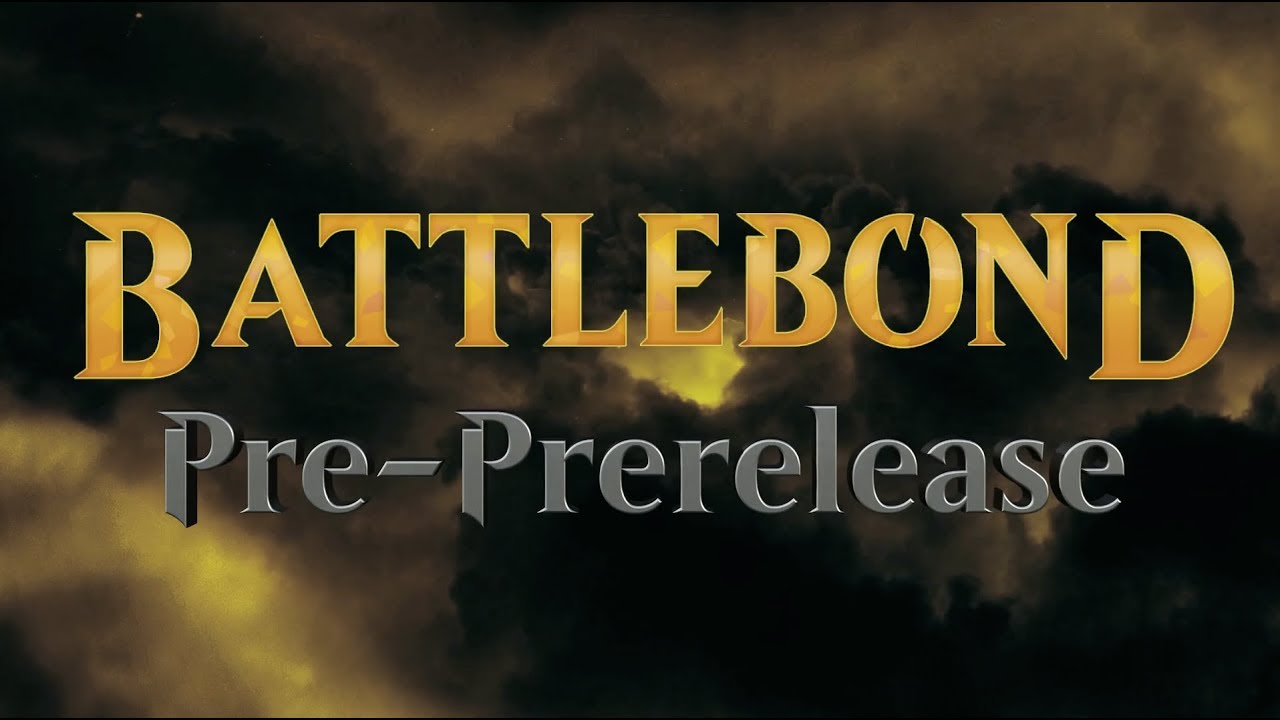 Battlebond Pre-PreRelease