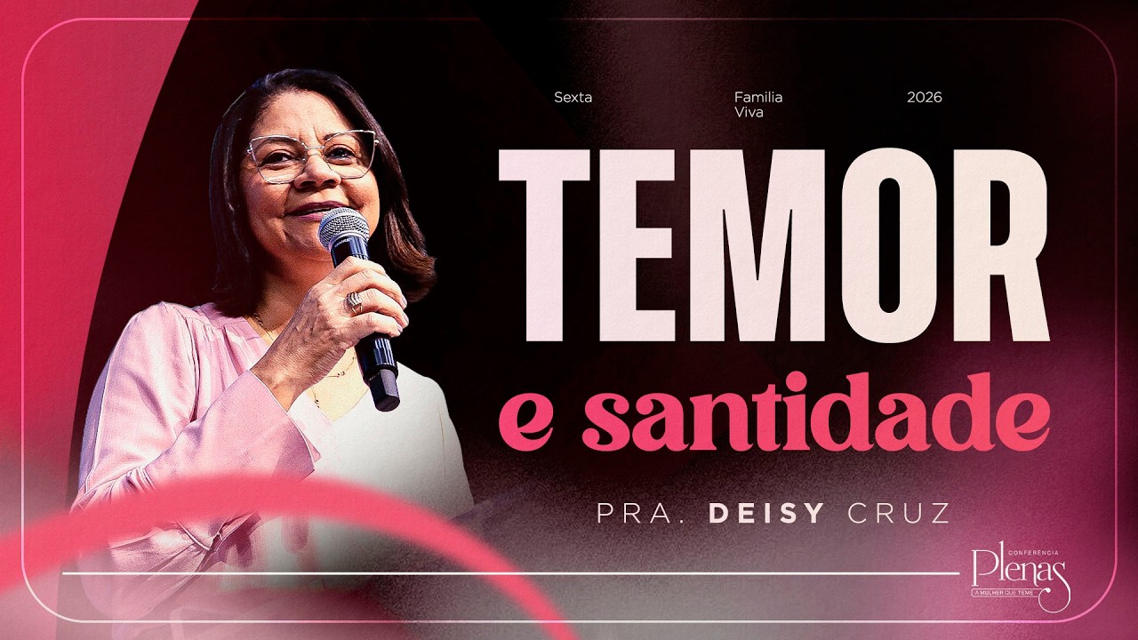 Conferência Plenas: A Mulher que Teme - SEXTA | Temor e Santidade
