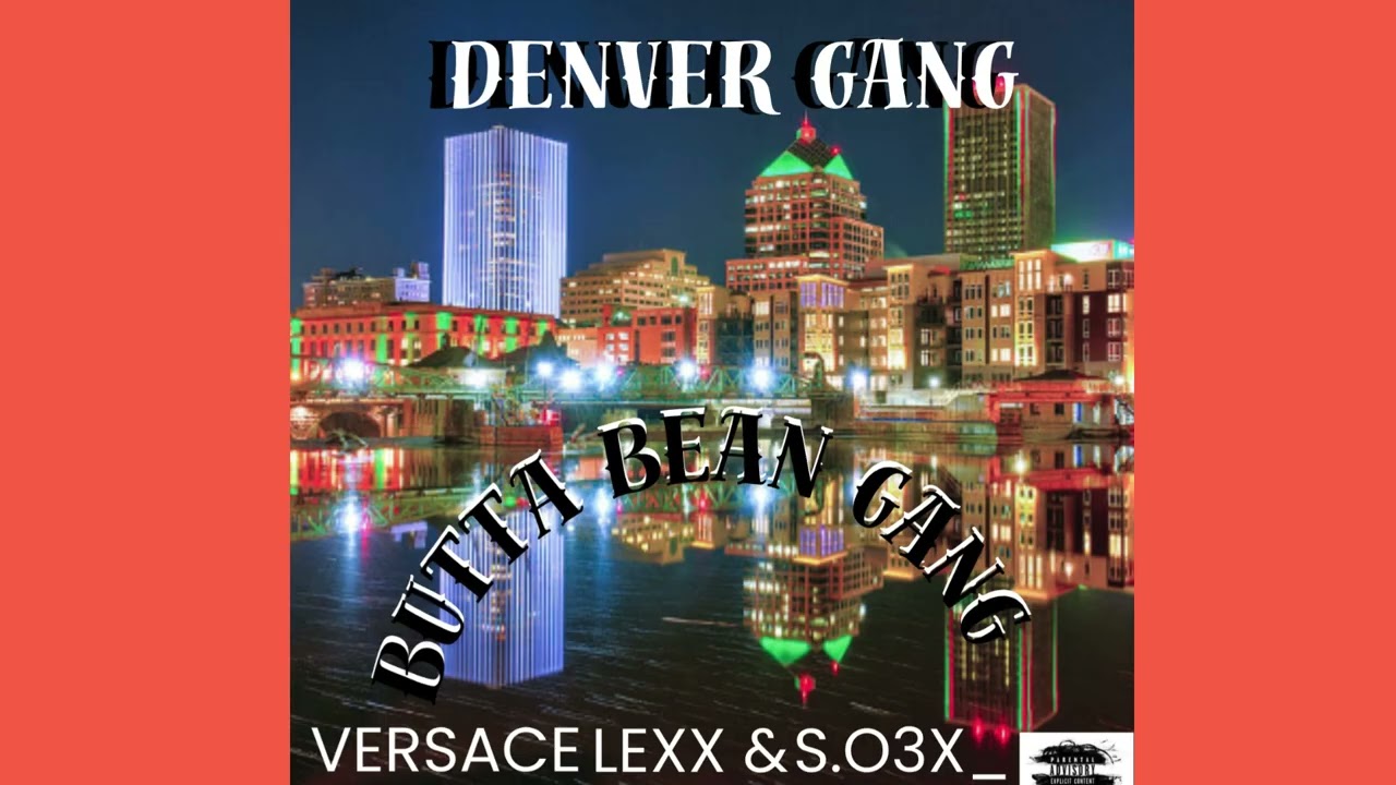 DENVER GANG X BUTTA BEAN GANG 