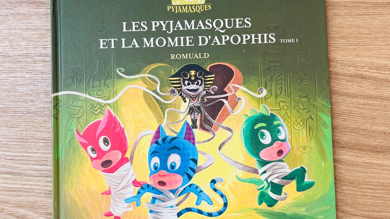 Les Pyjamasques et la momie d’Apophis tome 1