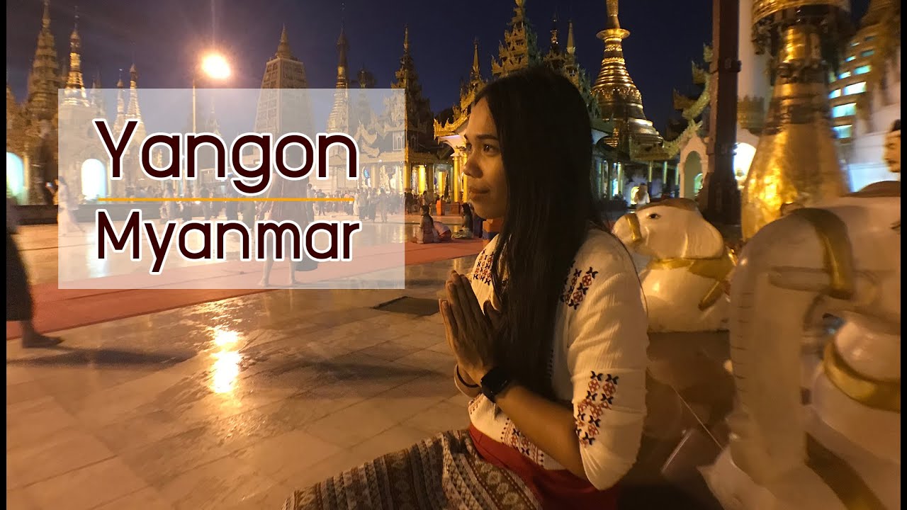 พาเที่ยวย่างกุ้ง นุ้งโสร่ง ไหว้พระ | Yangon, Myanmar | EP.1
