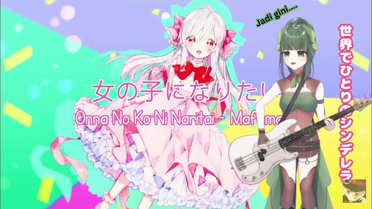 『Re-Cover』Onanoko Ni Naritai (I Wanna Be A Girl) - MafuMafu | #bass #cover #vtuber #mafumafu