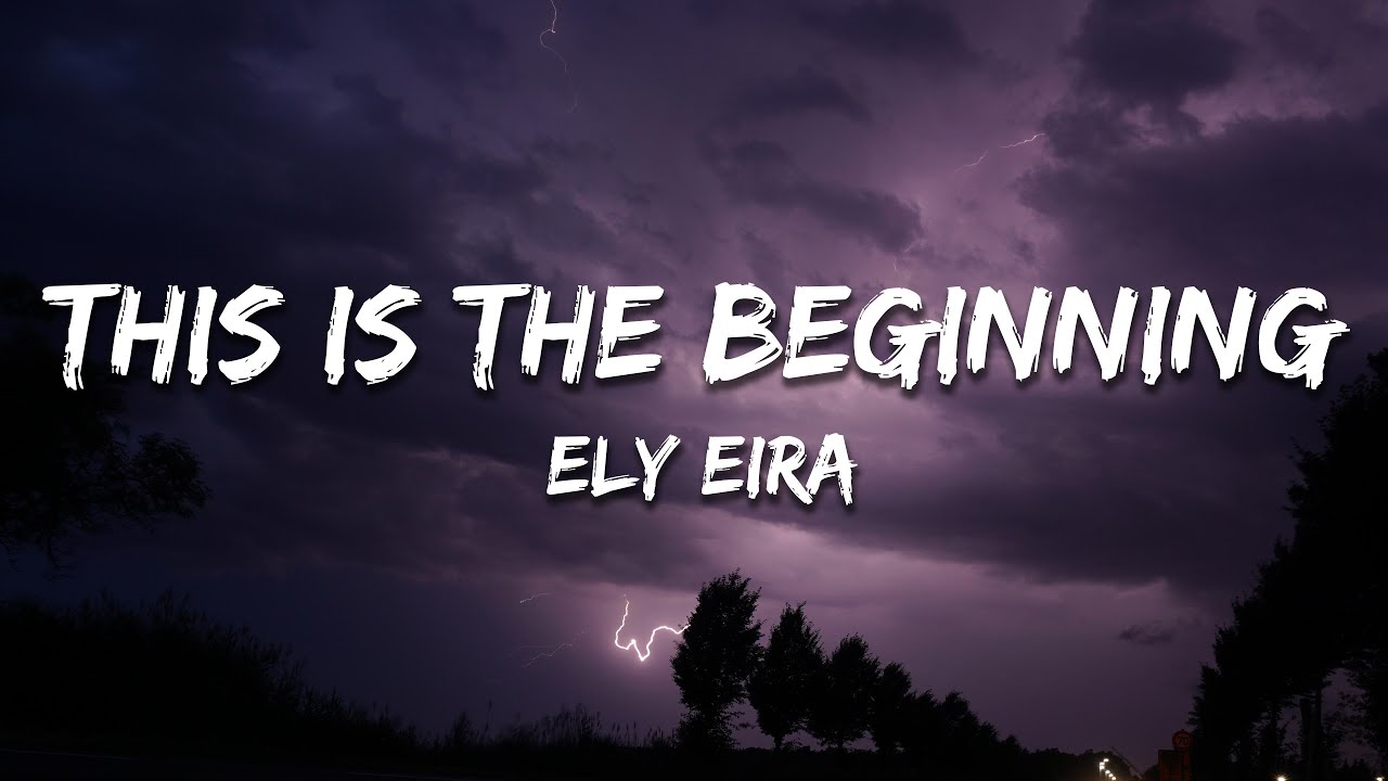 Ely Eira - This Is The Beginning (Lyrics)