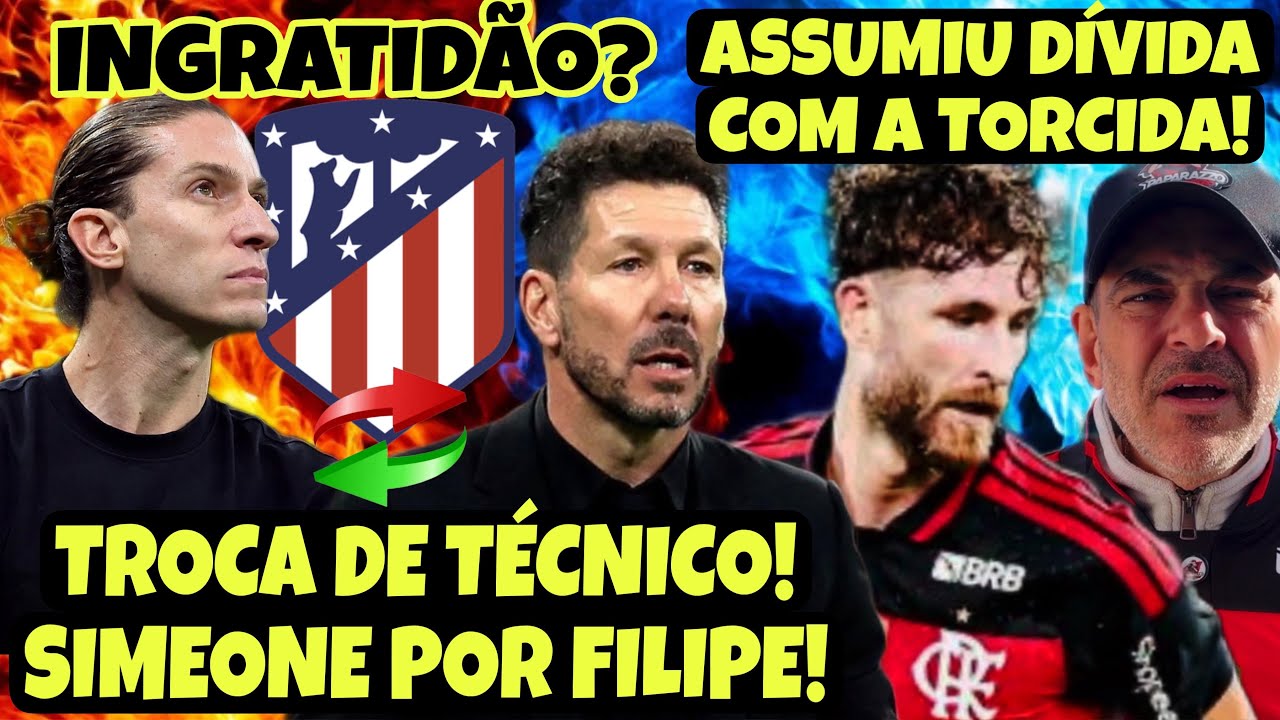 TROCA DE TÉCNICO? SIMEONE TEM ACORDO PARA DEIXAR O ATLÉTICO E FILIPE É O ESCOLHIDO! LÉO ASSUME TUDO!