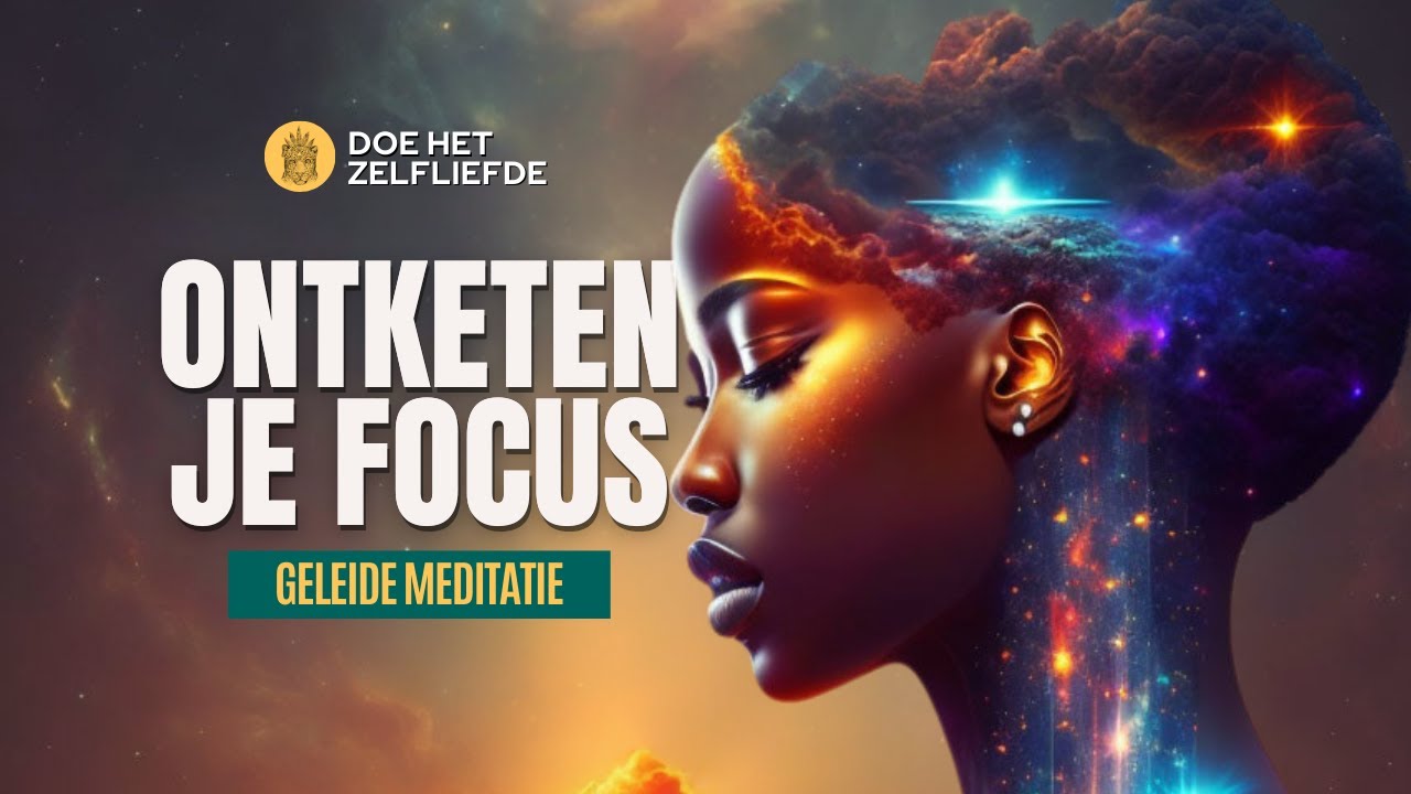 Verbeter je concentratie | Geleide meditatie voor focus & aandacht