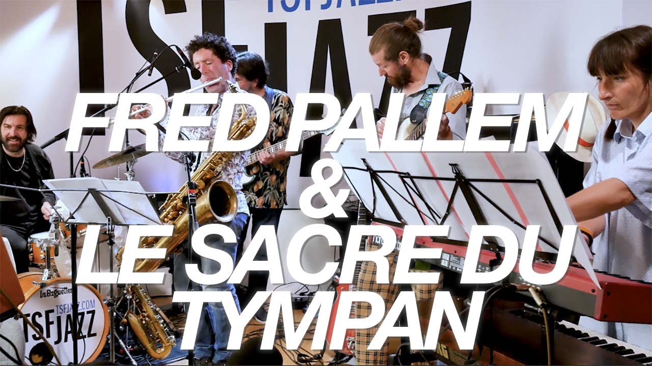 Fred Pallem & le Sacre du Tympan 