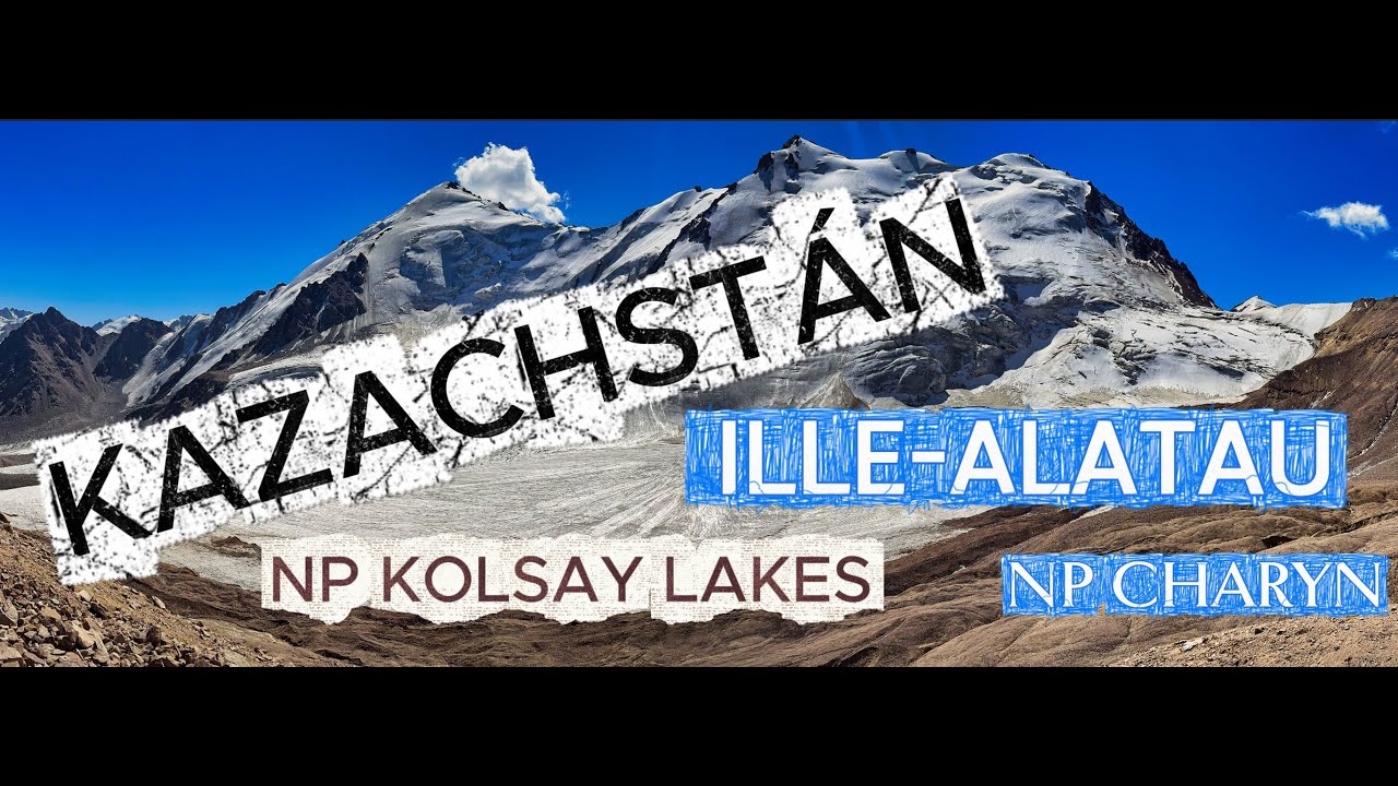 KAZACHSTÁN - pohoří Ile-Alatau - NP Charyn - NP Kolsay Lakes