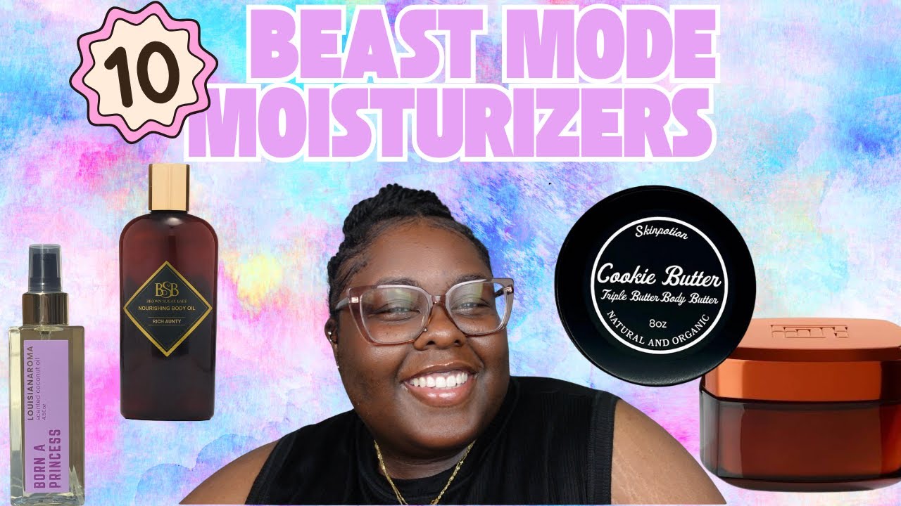 10 Beast Mode Moisturizers|Heavily Scented Body Moisturizers|Long Lasting Body Products|10K Series!