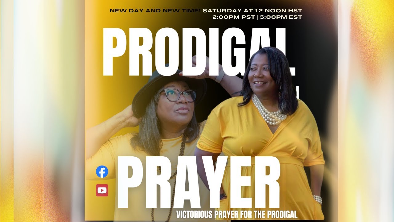 Victorious Prayer for the Prodigal -Praying They Are Properly Aligned With God