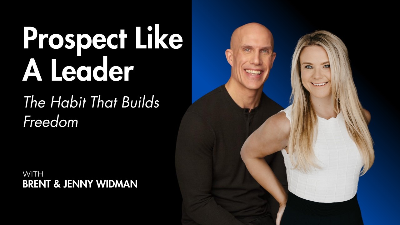 Prospect Like a Leader: The Habit That Builds Freedom