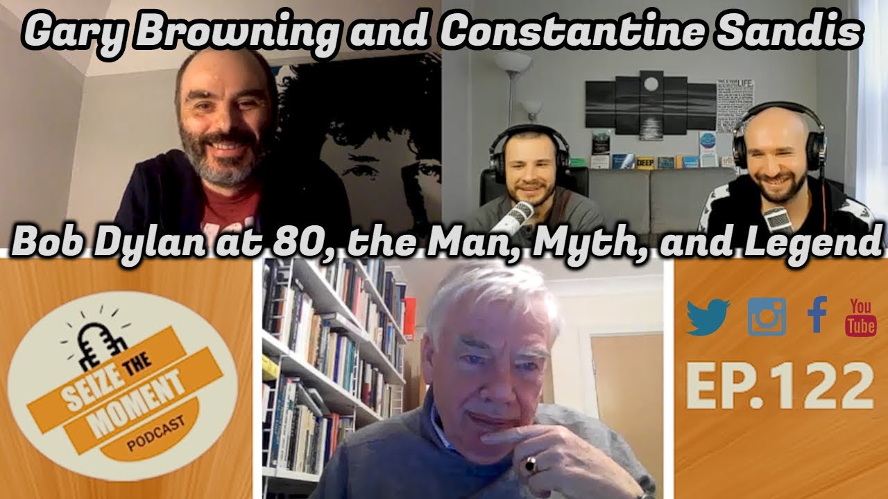 Gary Browning & Constantine Sandis: Bob Dylan at 80, the Man, Myth, and Legend | STM Podcast 