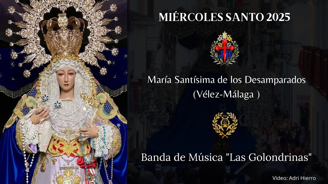 MIÉRCOLES SANTO 2025. MARÍA STMA DE LOS DESAMPARADOS. BM LAS GOLONDRINAS. PESCADOR DE HOMBRES.