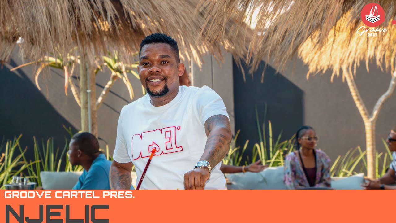 Amapiano | Groove Cartel Presents Njelic