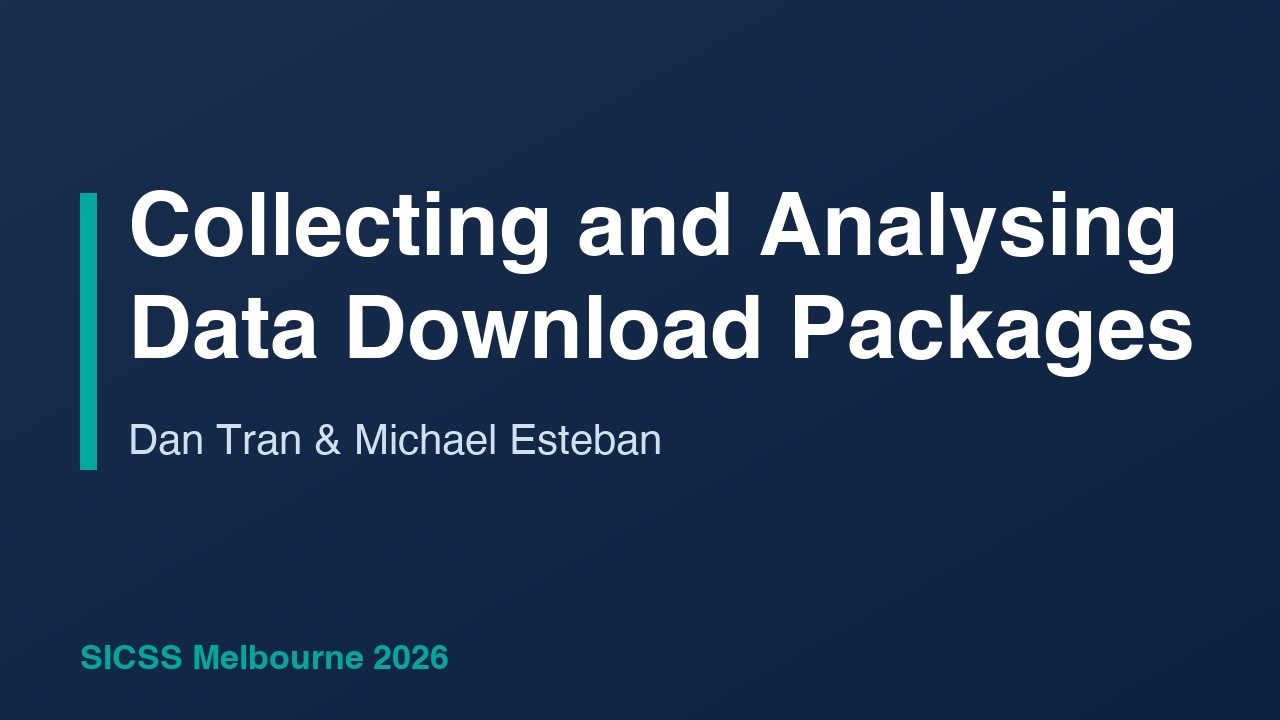 Collecting and Analysing Data Download Packages - Michael Esteban and Dan Tran, SICSS-2026
