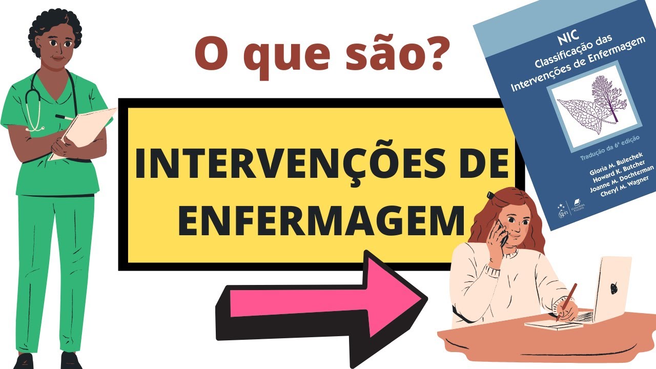 AS INTERVENÇÕES DE ENFERMAGEM | O QUE SÃO + EXEMPLOS DO NIC