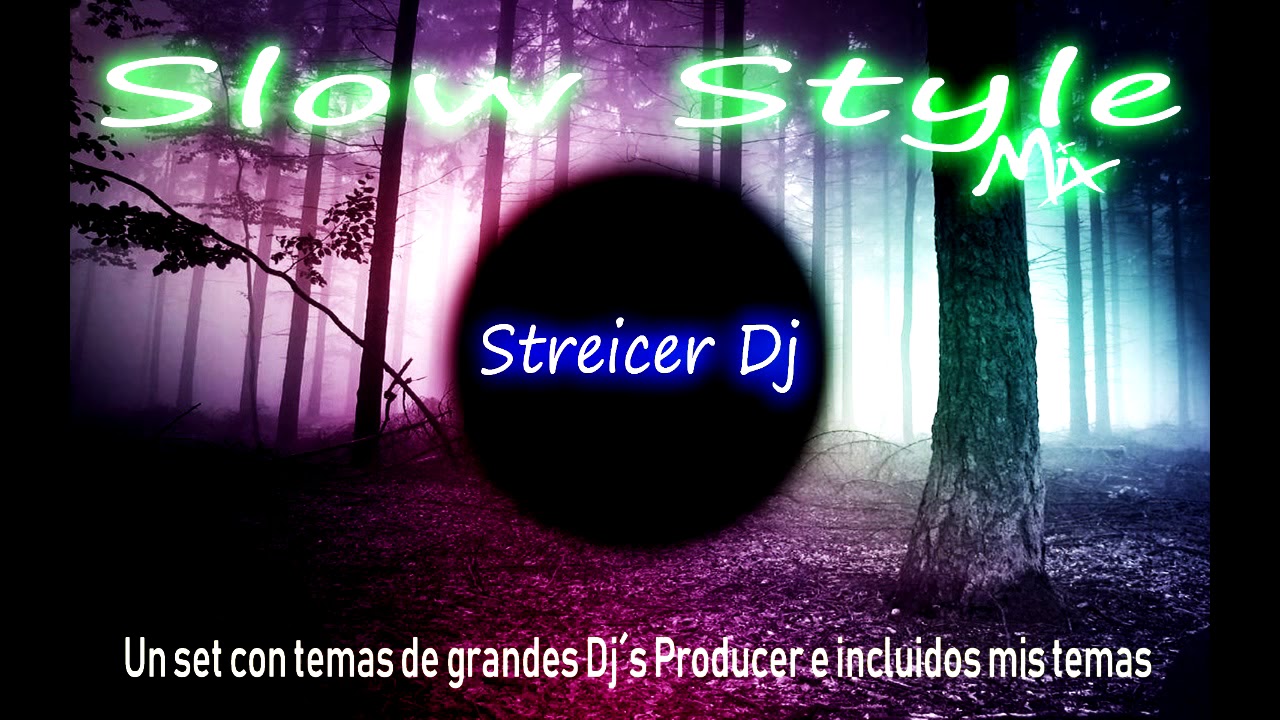Slow Style Mix 2018   Streicer Dj