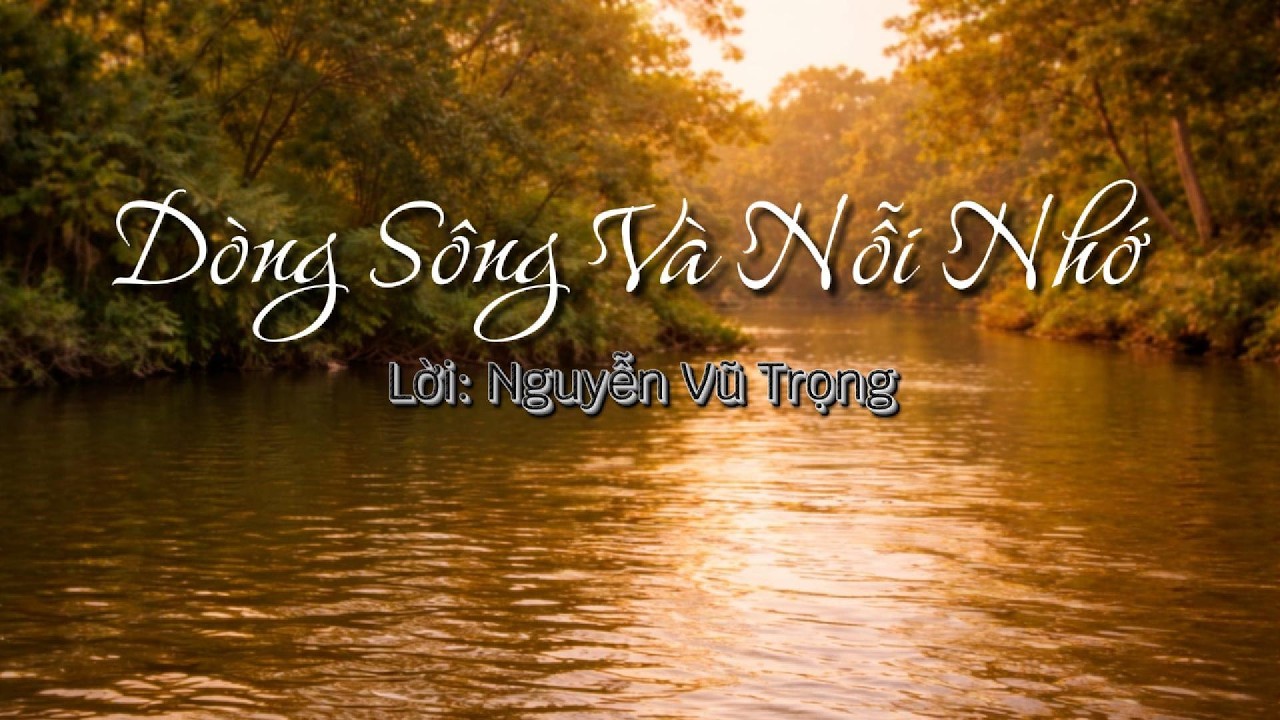 Dòng Sông Và Nỗi Nhớ