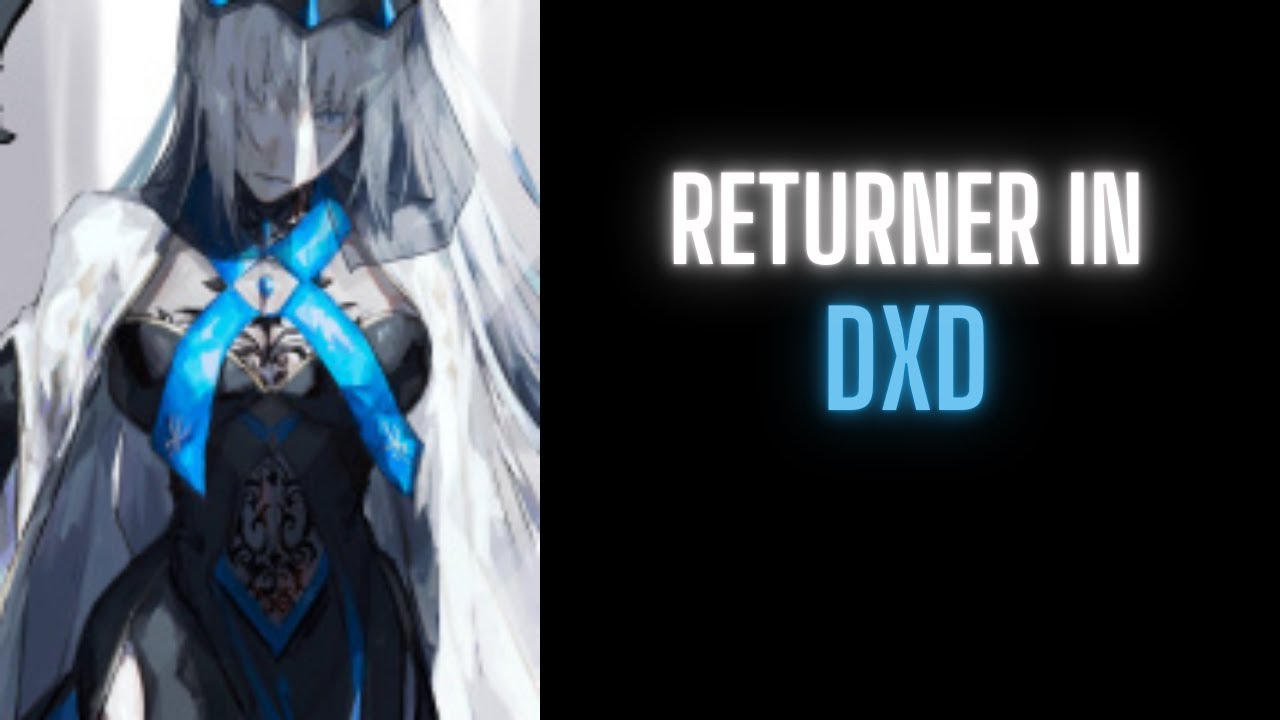 Returner in DxD | Part 1