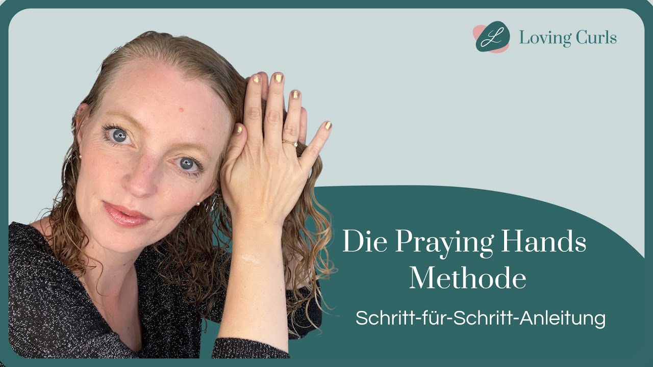 Style deine Locken mit der Praying Hands Methode | Schritt f&uuml;r Schritt erkl&auml;rt  + Tipps