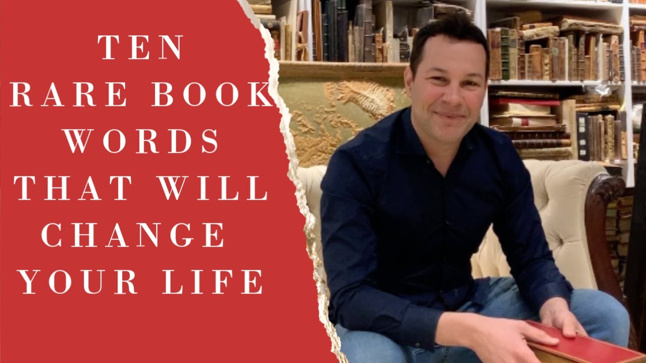 TEN RARE BOOK WORDS THAT WILL CHANGE YOUR LIFE.