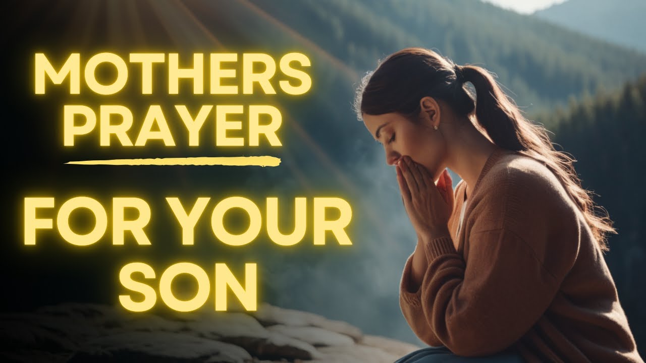 Mother's Prayer For Your Son | For Guidance, Protection and Future