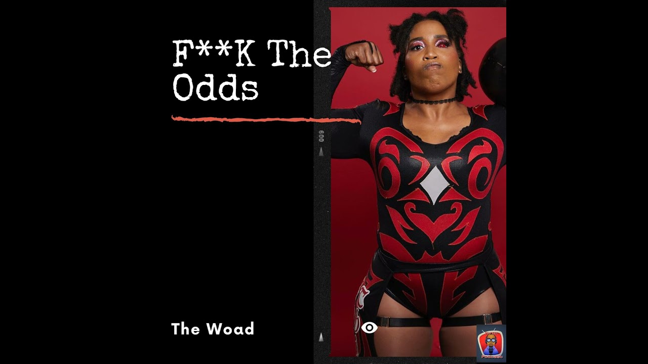 F**K the odds with THE WOAD