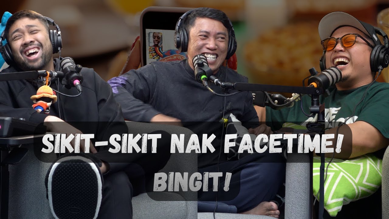SIKIT-SIKIT NAK FACETIME! BINGIT!