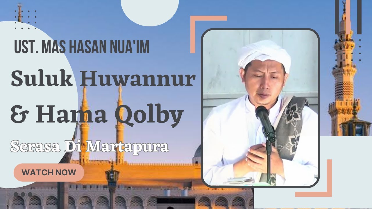 SERASA DI MARTAPURA - SULUK HUWANNUR & HAMA QOLBY - USTADZ. MAS HASAN NU'AIM