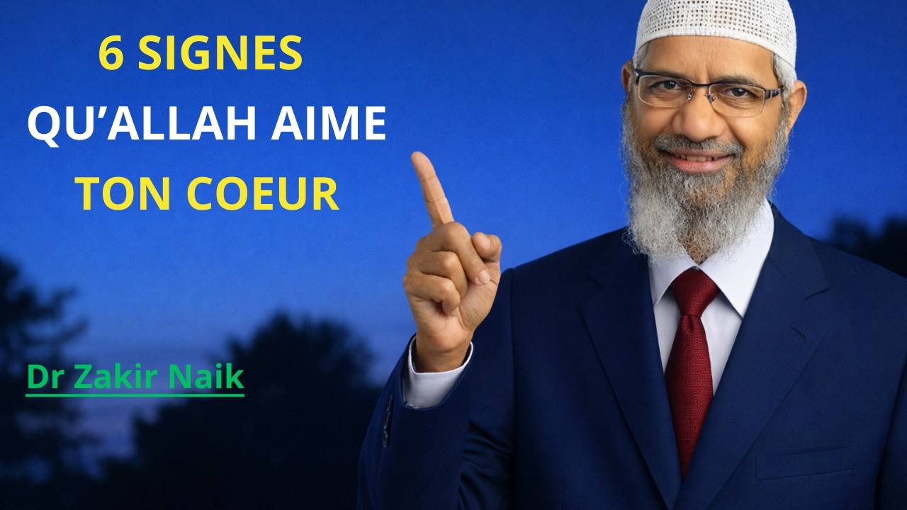 Si tu ressens ces 6 signes, Allah t’aime vraiment (le 3e va te toucher profondément) |Dr Zakir Naik