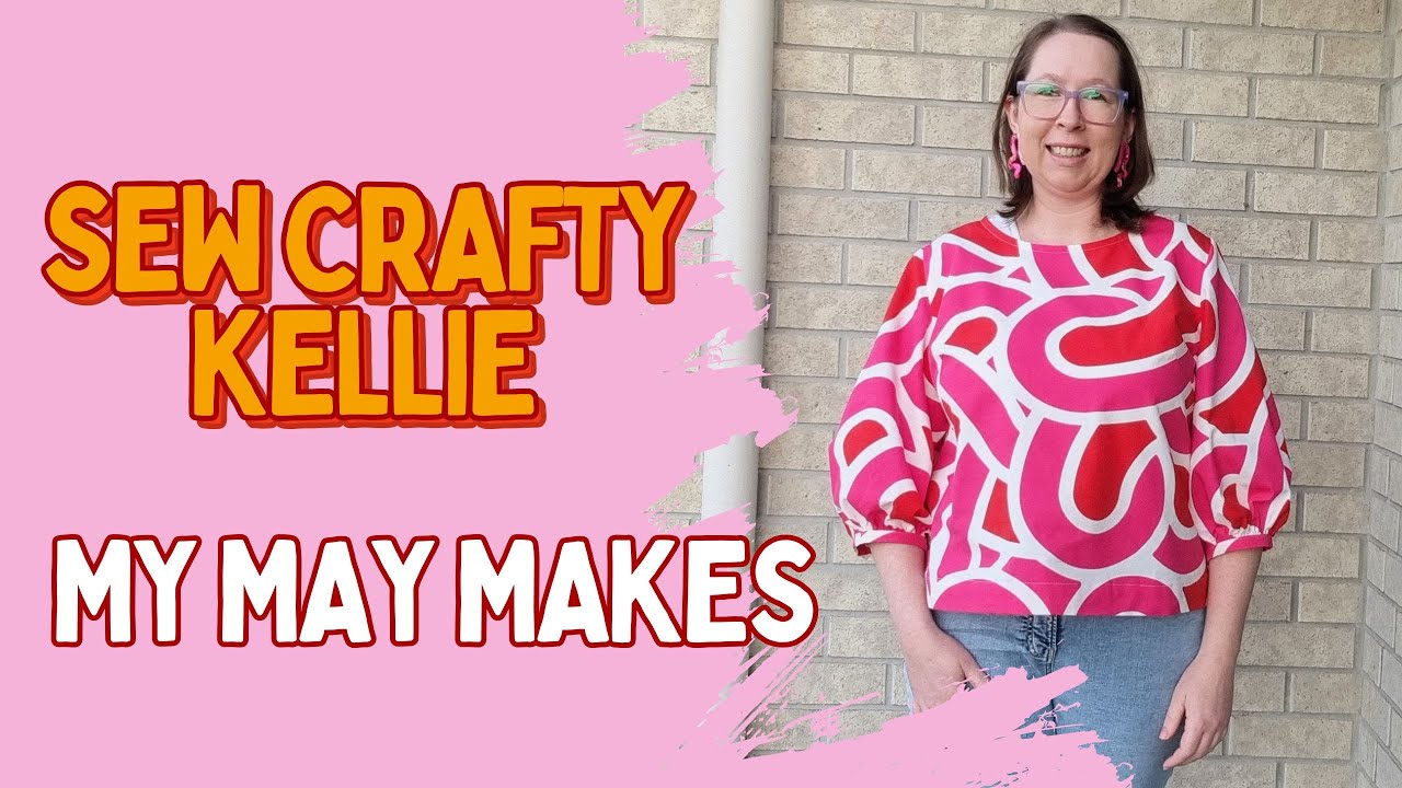 What I Sewed in May 2025 | Makes ft. Style Arc, Helen’s Closet, BF Patterns & Peppermint
