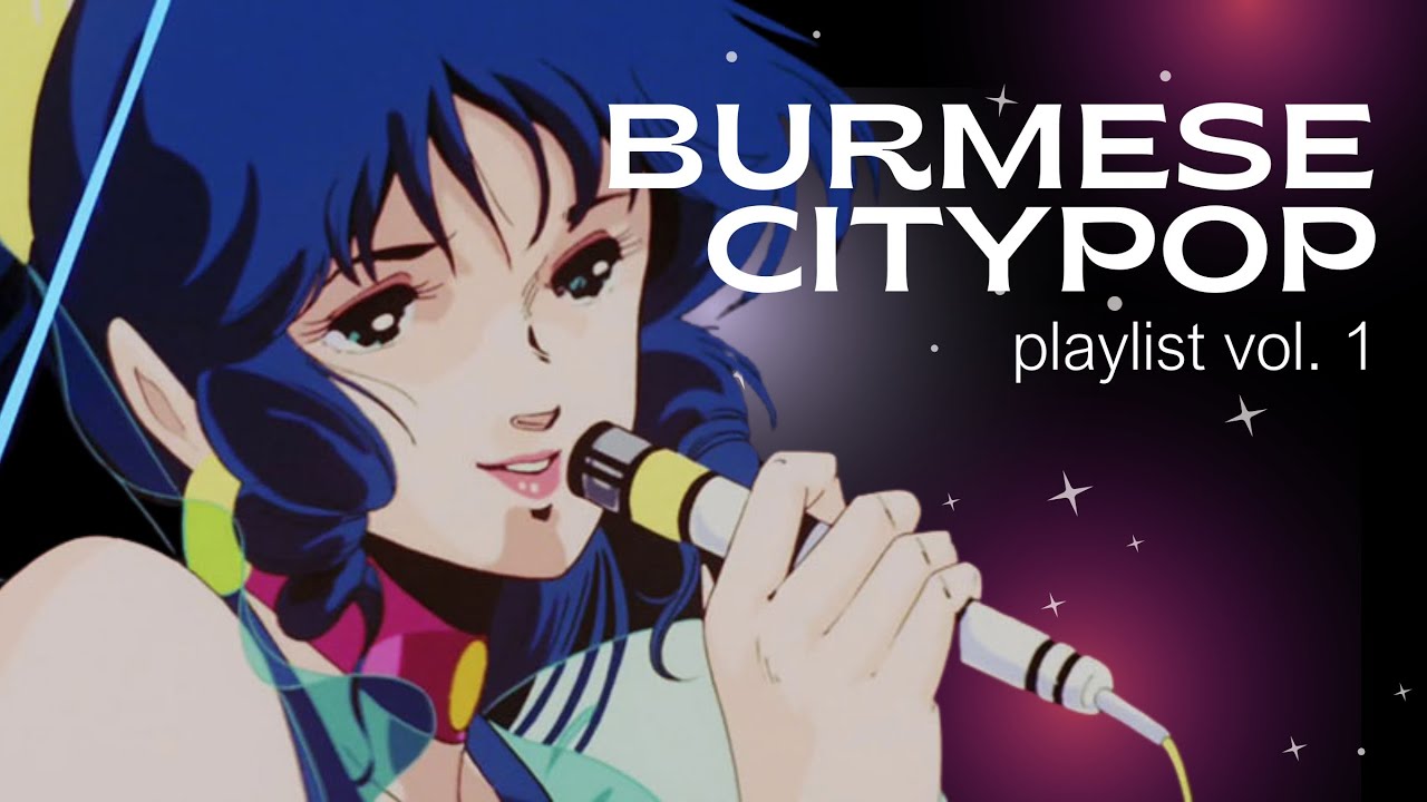 groovy burmese city pop playlist - vol. 1 🎶 / 80&rsquo;s / 90&rsquo;s / dance & vibe