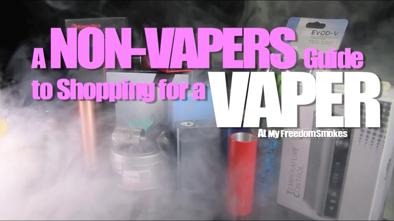 A Non-Vaper's Guide to Shopping for a Vaper - MyFreedomSmokes