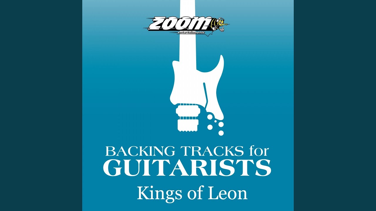 Pyro (Backing Track Without Lead Guitar) (Originally Performed By Kings of Leon)