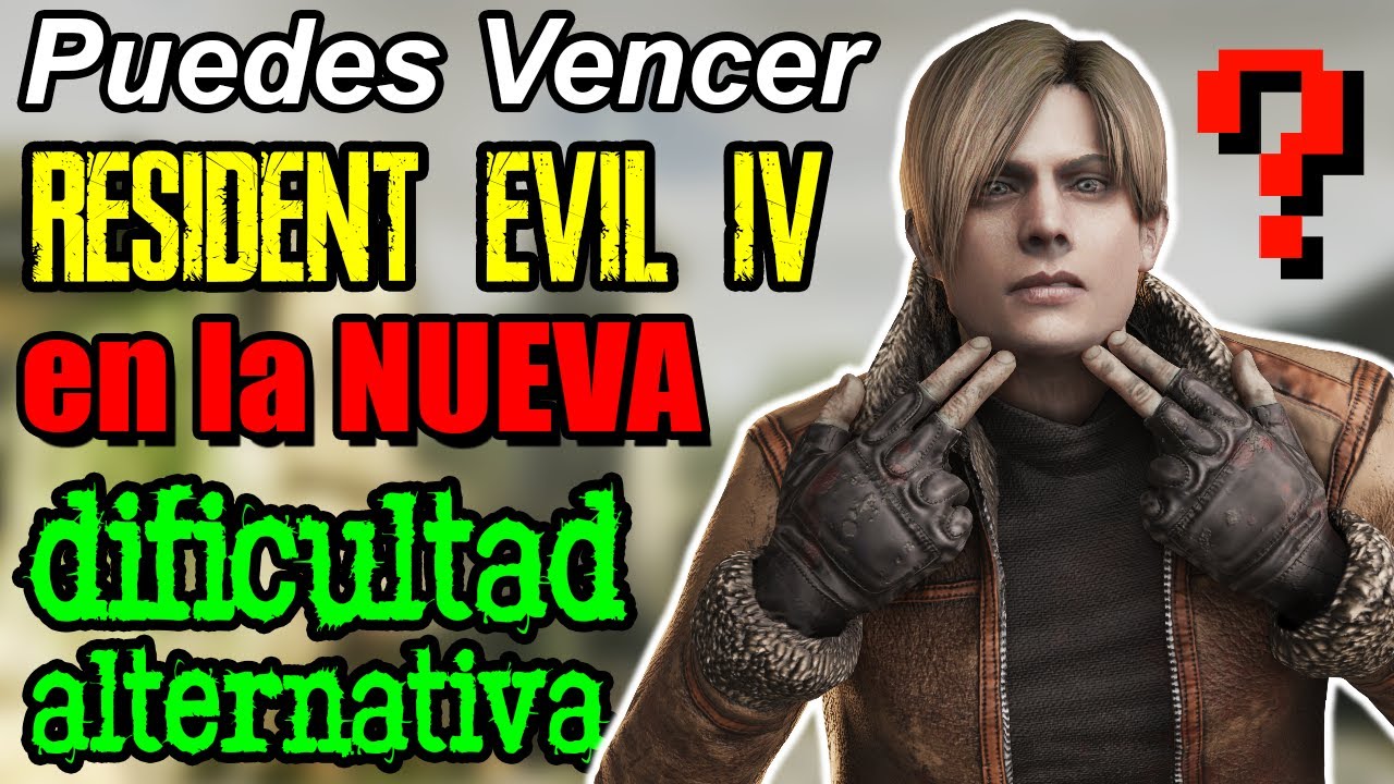 ¿Puedes Vencer Resident Evil 4 en la Nueva Dificultad Alternativa?