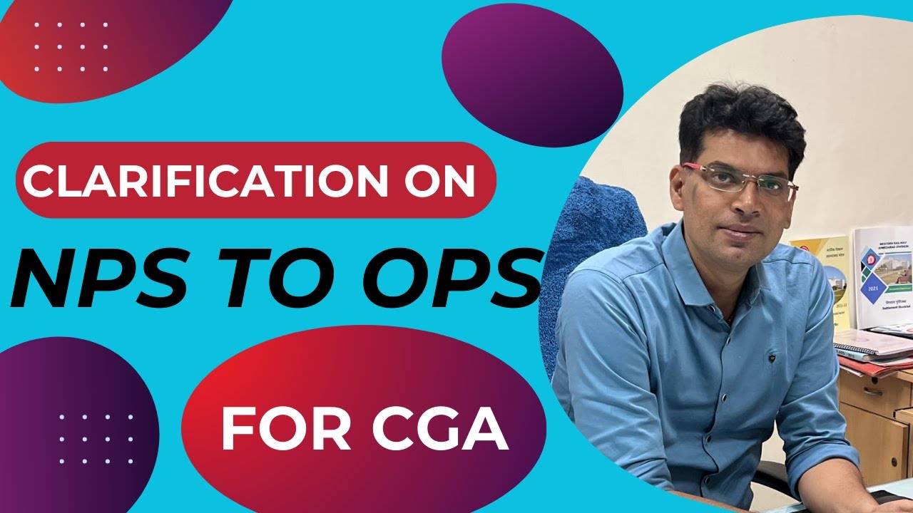 NPS to OPS for Compassionate Ground Appointees(CGA)-Latest Rules (Rly Bd's letter 12.04.2024).