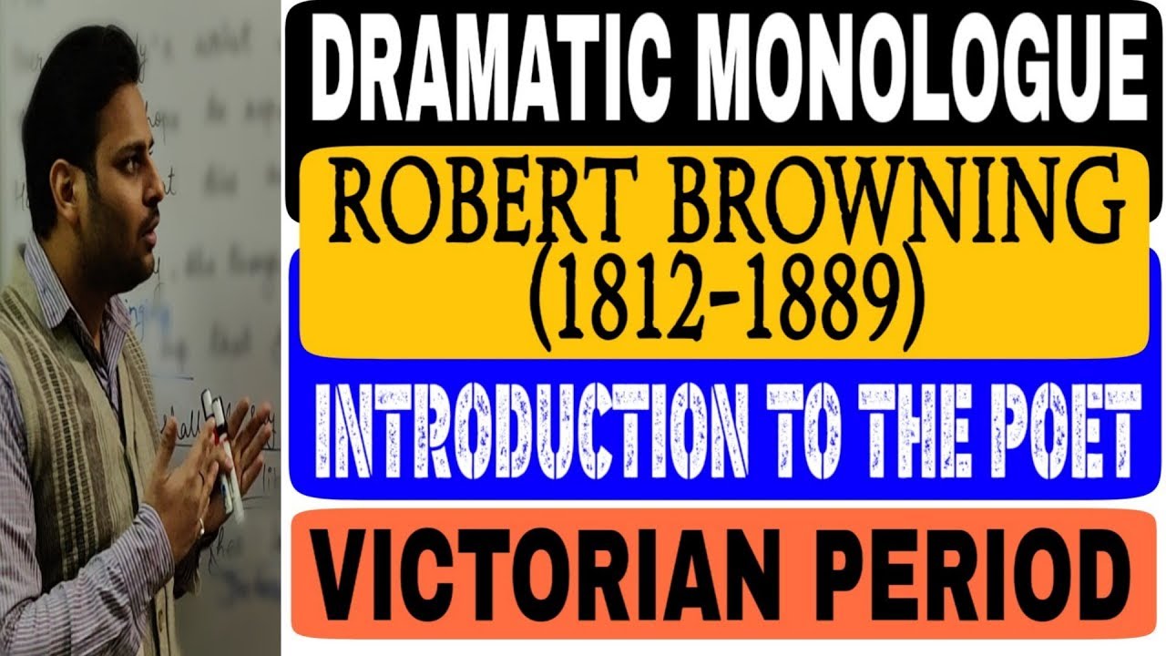 ROBERT BROWNING | INTRODUCTION TO THE POET | LIFE & WORKS | STYLE OF POETRY | VICTORIAN POET