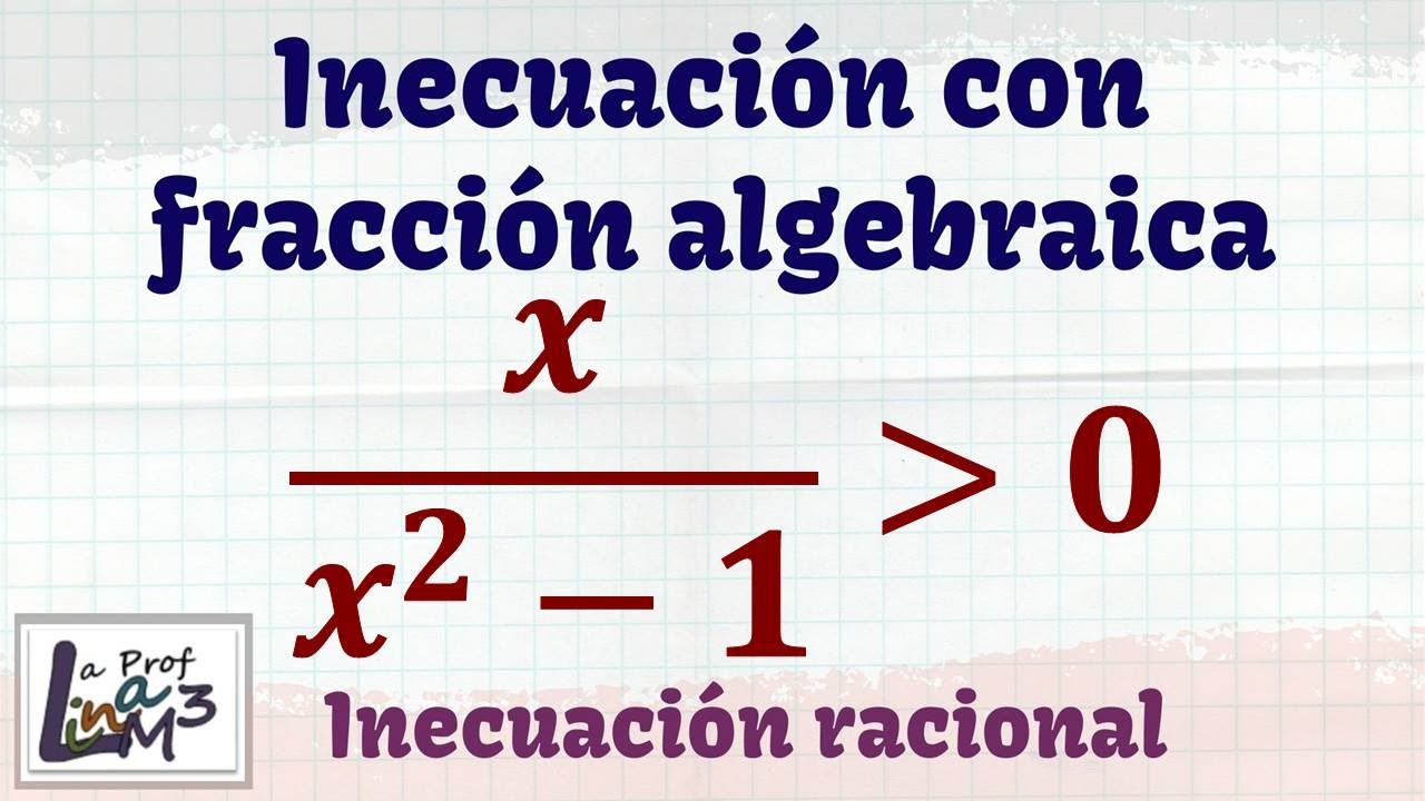 Inecuación racional | Ejercicio 7 | La Prof Lina M3
