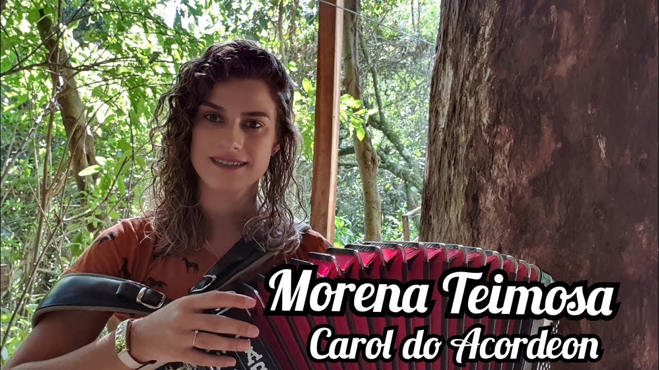 Carol do Acordeon - Morena Teimosa