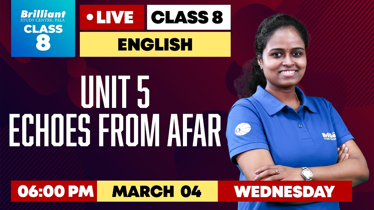 Class 8 English Unit 5 | Echoes From Afar Explained | LIVE @ 6:00 PM | March 04 | Brilliant Pala