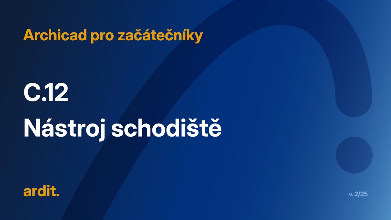 Nástroj schodiště v Archicadu – ukázková lekce z kurzu Archicad pro začátečníky