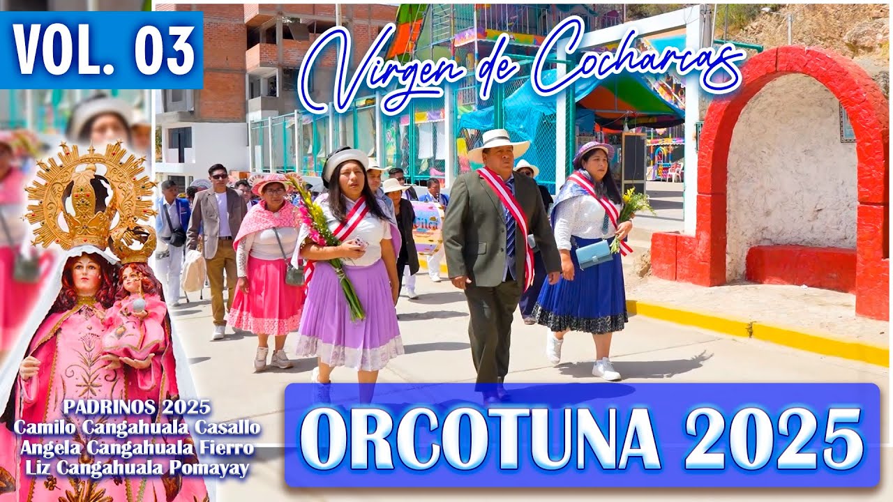 ✅🔵Orcotuna 2025 // Fiesta en Honor a la Virgen De Cocharcas // Fam. Cangahuala // DVD 03